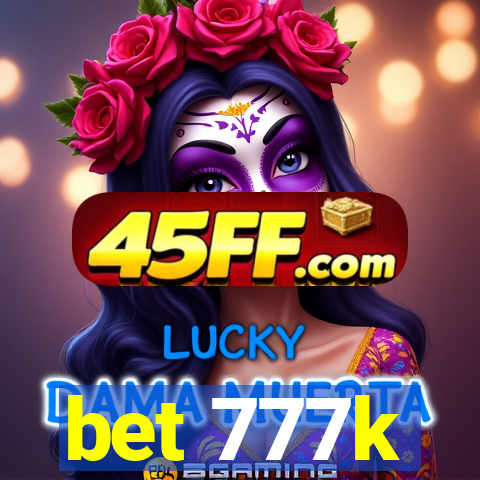 bet 777k